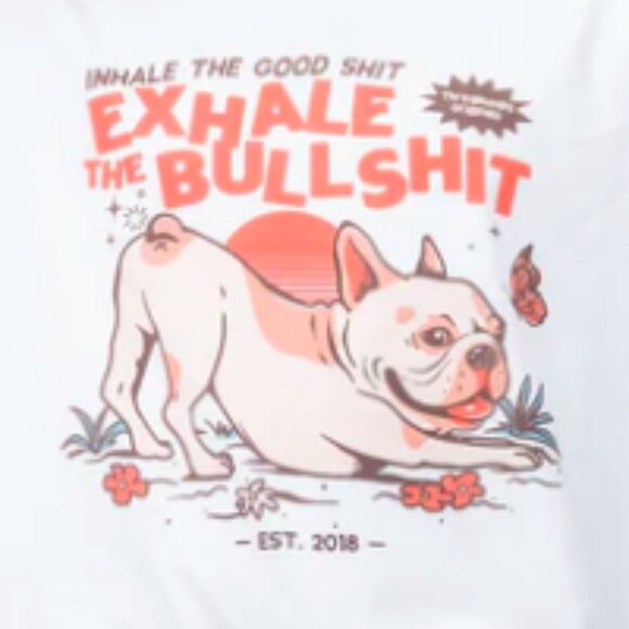 Exhale The Bullshit T-Shirt - Picture 2 of 4